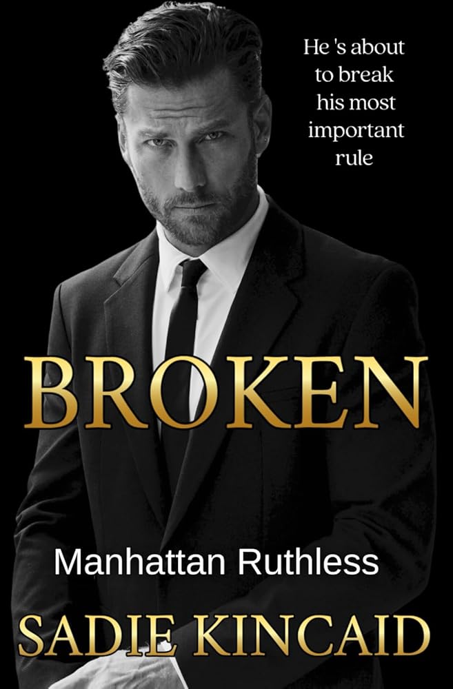 Broken: A Billionaire Marriage of Convenience Romance: Manhattan Ruthless cover image