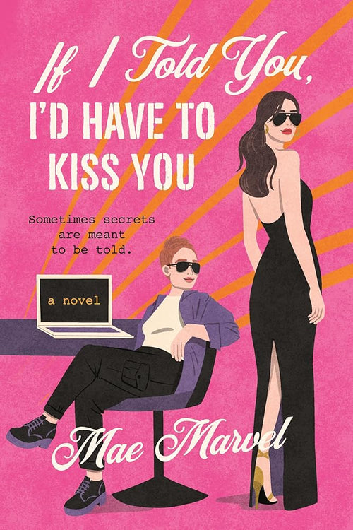 If I Told You, I'd Have to Kiss You: A Novel cover image