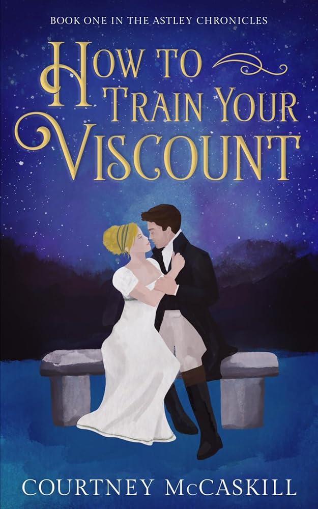 How to Train Your Viscount (The Astley Chronicles) cover image