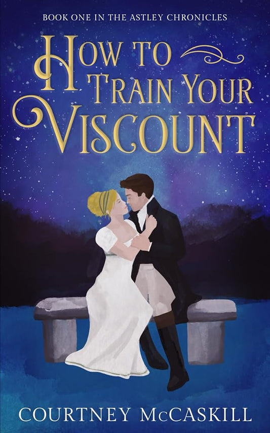 How to Train Your Viscount (The Astley Chronicles) cover image