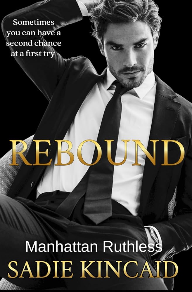 Rebound: A standalone, second chance romance (Manhattan Ruthless) cover image