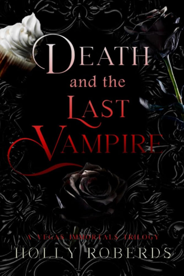 Death and the Last Vampire: A Complete Vegas Immortals Series cover image