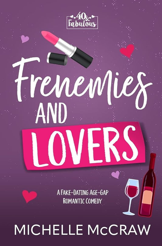 Frenemies and Lovers: A Fake-Dating Age-Gap Standalone Romantic Comedy (with Bonus Content): 1 cover image