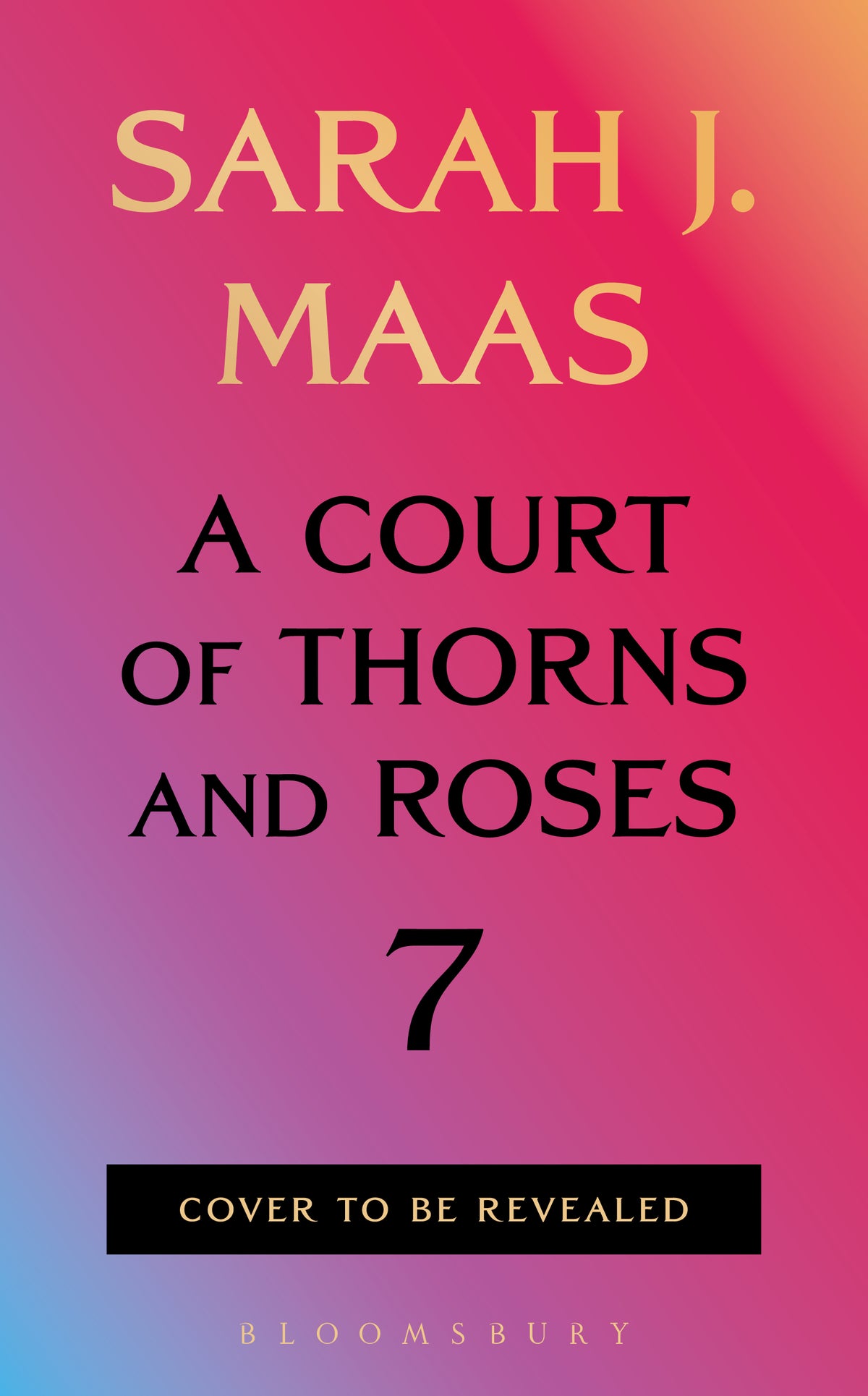 A Court of Thorns and Roses 7 (PRE ORDER)