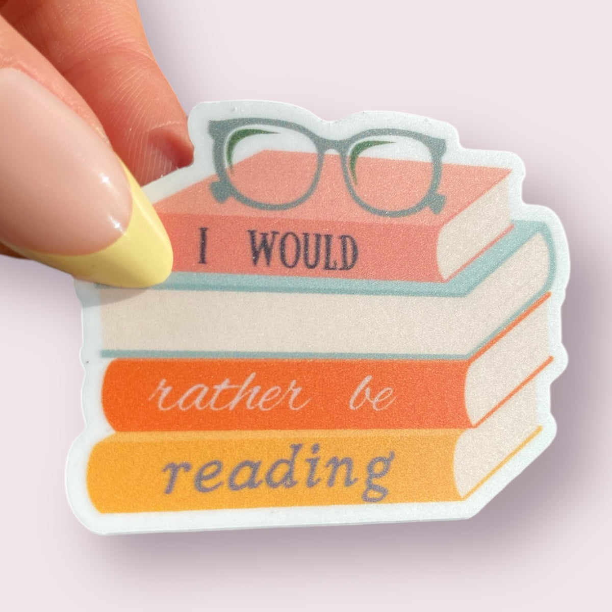 I Would Rather Be Reading | Sticker