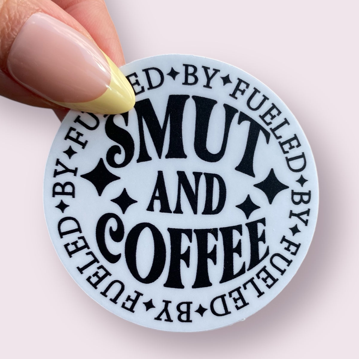 Fueled By Smut And Coffee | Sticker