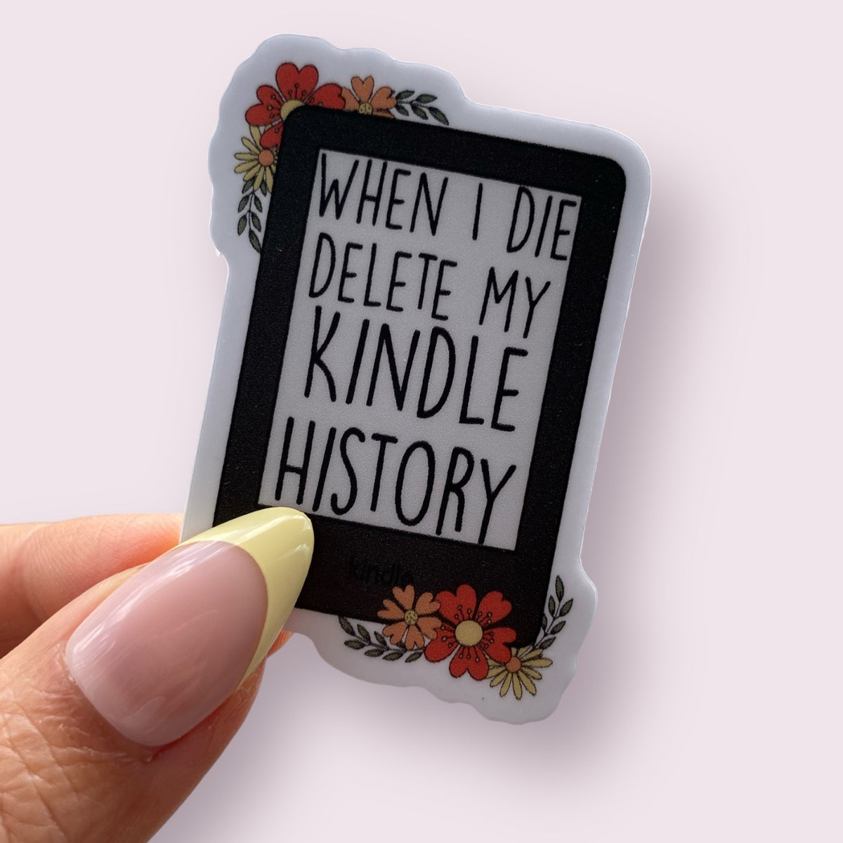 When I Die Delete My Kindle History Floral Sticker