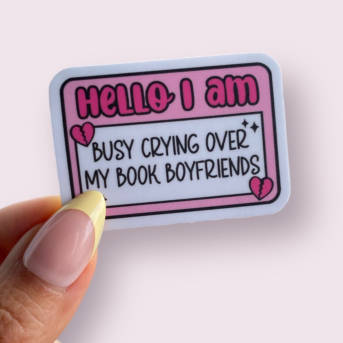 Hello I Am Busy Crying Over My Book Boyfriends Bookish Sticker