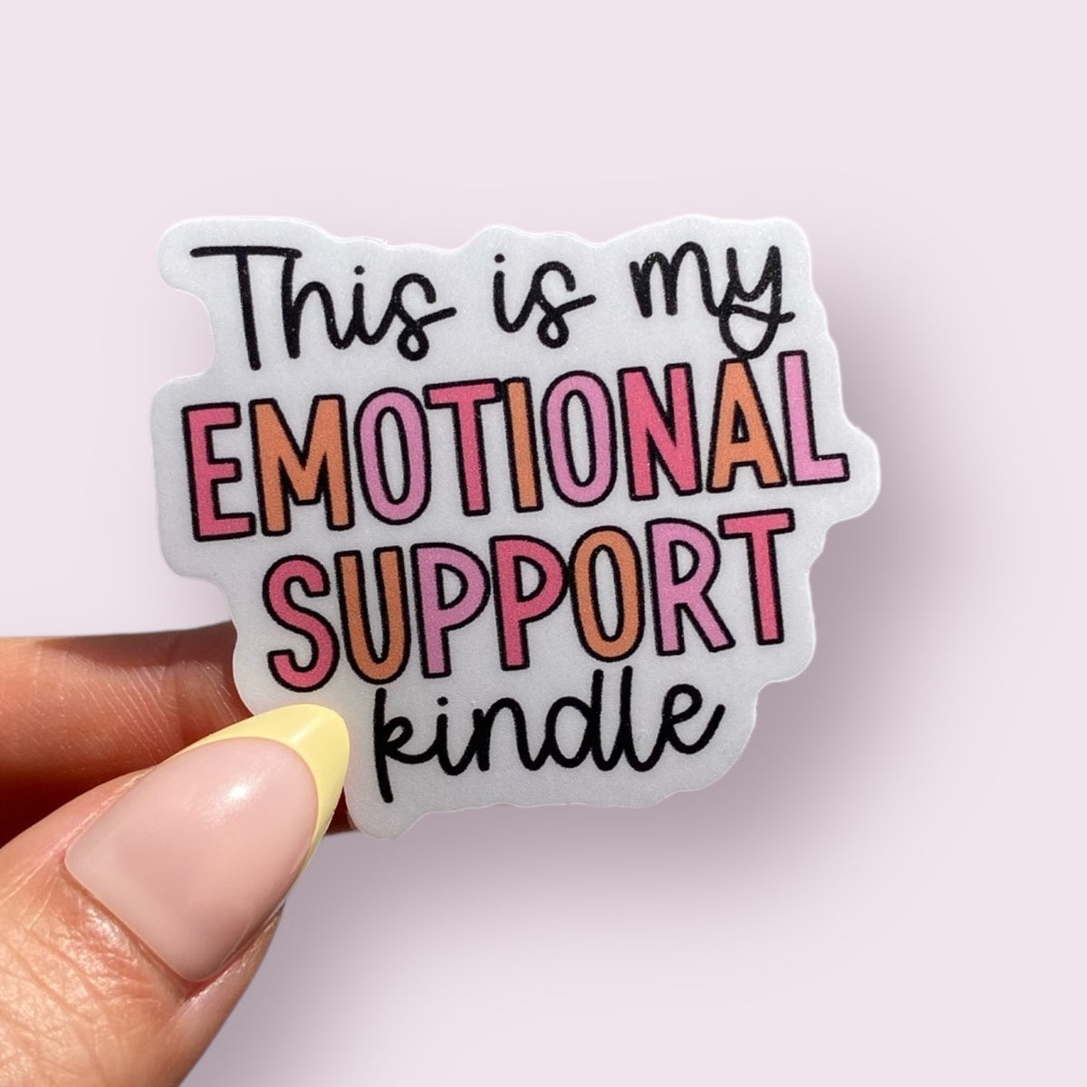 This Is My Emotional Support Kindle Sticker