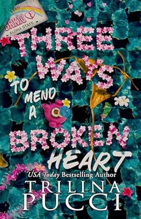 Three Ways to Mend a Broken Heart (Signed)