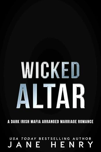 Wicked Altar: A Dark Irish Mafia Arranged Marriage Romance (The McCarthy Family Legacy) PRE ORDER