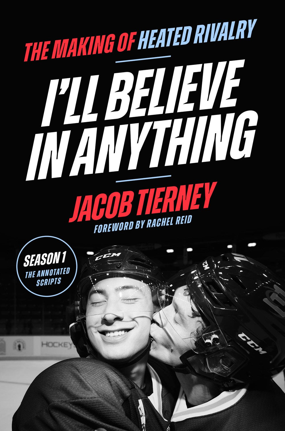I'll Believe in Anything: The Making of Heated Rivalry Season 1 (The Annotated Scripts) PRE ORDER